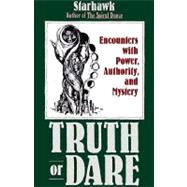 Truth or Dare : Encounters with Power, Authority, and Myster..., 9780062508164