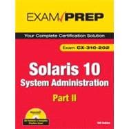 Solaris 10 System Administration Exam Prep: Exam CX-310-202 ..., 9780789738172