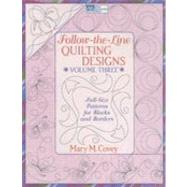 Follow-the-Line Quilting Designs, Volume 3 : Full-Size Patte..., 9781564778178