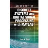 Discrete Systems and Digital Signal Processing with MATLAB, ..., 9781439828182