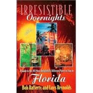 Irresistible Overnights : A Guide to the 203 Most Delightful..., 9781558538184