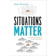 Situations Matter : Understanding How Context Transforms You..., 9781594488184