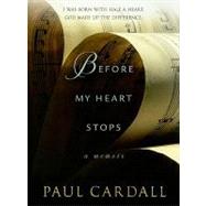 Before My Heart Stops : A Memoir,9781606418185 Before My Heart Stops : A Memoir,9781606418185