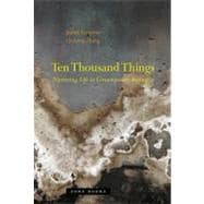 Ten Thousand Things : Nurturing Life in Contemporary Beijing, 9781935408185