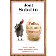 Folks, This Ain't Normal : A Farmer's Advice for Happier Hen..., 9780892968190