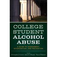 College Student Alcohol Abuse : A Guide to Assessment, Inter..., 9781118038192