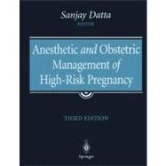 Anesthetic and Obstetric Management of High-risk Pregnancy, 9781441918192