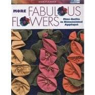 More Fabulous Flowers : Mini-Quilts in Dimensional Applique, 9781564778192