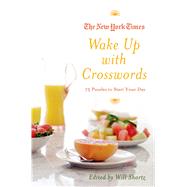 The New York Times Wake Up with Crosswords; 75 Puzzles to St..., 9780312608194