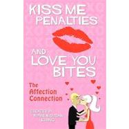 Kiss Me Penalties and Love You Bites : The Affection Connect..., 9781432738198