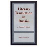 Literary Translation in Russia: A Cultural History,9780271028200 Literary Translation in Russia: A Cultural History,9780271028200