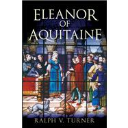 Eleanor of Aquitaine : Queen of France, Queen of England, 9780300178203