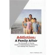 Addiction: A Family Affair,9780983688204 Addiction: A Family Affair,9780983688204