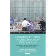 Language Politics in Contemporary Central Asia : National an..., 9781848858206
