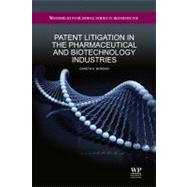 Patent Litigation in the Pharmaceutical and Biotechnology In..., 9781907568206
