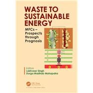 ISBN 9781138328211 product image for Waste to Sustainable Energy: MFCs  Prospects through Prognosis | upcitemdb.com