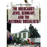 The Holocaust: Jews, Germany, and the National Socialists, 9781404218215