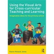 Using the Visual Arts for Cross-curricular Teaching and Lear..., 9780415508216
