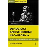 Democracy and Schooling in California : The Legacy of Helen ..., 9780230338241