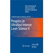 Progress in Ultrafast Intense Laser Science : Volume V, 9783642038242