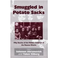 Smuggled in Potato Sacks : Fifty Stories of the Hidden Child..., 9780853038245