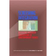 Screening Integration : Recasting Maghrebi Immigration in Co..., 9780803228252