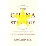 The China Strategy: Harnessing the Power of the World's Fast..., 9780465018253