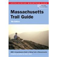 AMC Massachusetts Trail Guide, 9th; AMCâ??s Comprehensive Gu..., 9781934028254