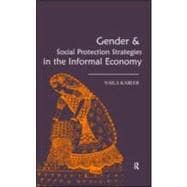 Gender and Social Protection Strategies in the Informal Econ..., 9780415578257