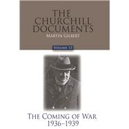 Churchill Documents, Volume 13 : The Coming of War, 1936-193..., 9780916308261