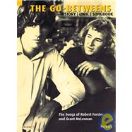 The Go-Betweens History/ Lyric/ Songbook: The Songs of Rober..., 9783795758264
