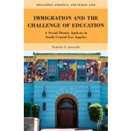 Immigration and the Challenge of Education : A Social Drama ..., 9780230338272