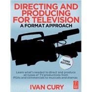 Directing and Producing for Television : A Format Approach,9780240808277 Directing and Producing for Television : A Format Approach,9780240808277