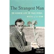 The Strangest Man: The Hidden Life of Paul Dirac, Mystic of ..., 9780465018277