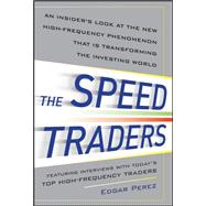 The Speed Traders: An Insider’s Look at the New High-F..., 9780071768283