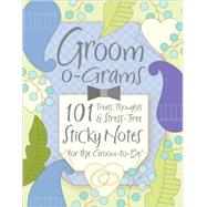 Groom-o-Grams : 101 Sticky Note Surprises, Treats, and Thoug..., 9781402238284
