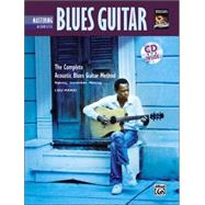 Mastering Acoustic Blues Guitar: The Complete Acoustic Blues..., 9780739038291