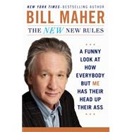 The New New Rules A Funny Look at How Everybody but Me Has T..., 9780452298293