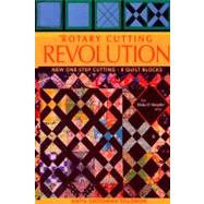 Rotary Cutting Revolution: New One-step Cutting, 8 Quilt Blo..., 9781571208293