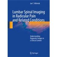 Lumbar Spinal Imaging in a Clinical Context : Understanding ..., 9783540938293