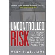 Uncontrolled Risk : Lessons of Lehman Brothers and How Syste..., 9780071638296
