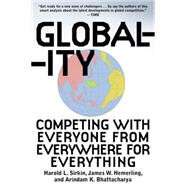Globality : Competing with Everyone from Everywhere for Ever..., 9780446178303