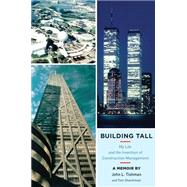 Building Tall : My Life and the Invention of Construction Ma..., 9780472118304