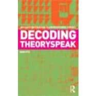Decoding Theoryspeak : An Illustrated Guide to Architectural..., 9780415778305
