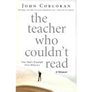 The Teacher Who Couldn't Read; One Man's Triumph Over Illite..., 9781427798305
