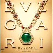Bulgari : 125 Years of Italian Magnificence - Grand Palais, 9788857208305