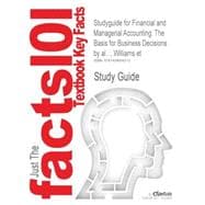 Outlines & Highlights for Financial and Managerial Accounting: The Basis for Business Decisions,9781428858312 Outlines & Highlights for Financial and Managerial Accounting: The Basis for Business Decisions,9781428858312