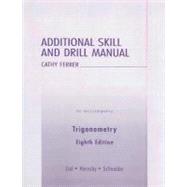 Additonal Skill and Drill Manual : To Accompany Trigonometry,9780321238313 Additonal Skill and Drill Manual : To Accompany Trigonometry,9780321238313