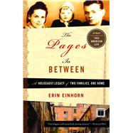 The Pages In Between A Holocaust Legacy of Two Families, One..., 9781416558316