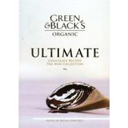 Green and Black's Organic Ultimate Chocolate Recipes : The N..., 9781906868321